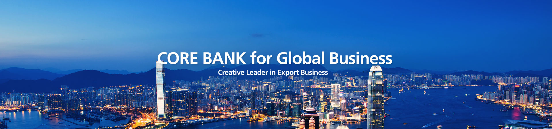 CORE BANK for Global Business - Creative Leader in Export Business